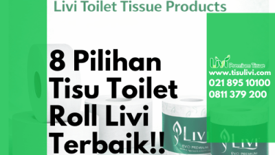 8 Tisu Toilet Roll Livi Pilihan Terbaik !!