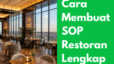 Cara Membuat SOP Restoran Lengkap
