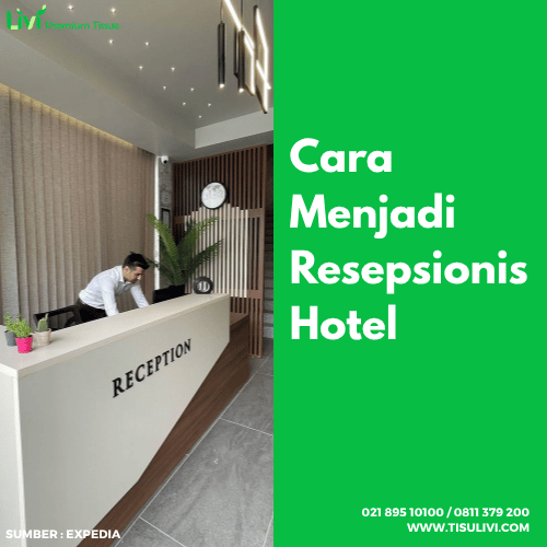 Cara Menjadi Resepsionis Hotel_ Resepsionis Hotel_Perhotelan