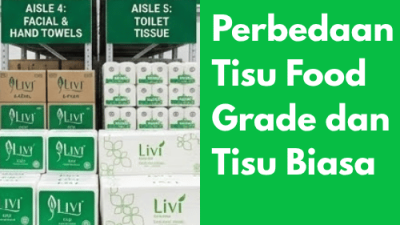 Perbedaan Tisu Food Grade dan Tisu Biasa