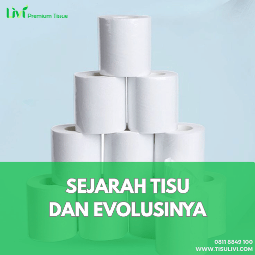 Sejarah Tisu_Evolusi Tisu