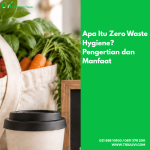 Apa Itu Zero Waste Hygiene _Zero Waste